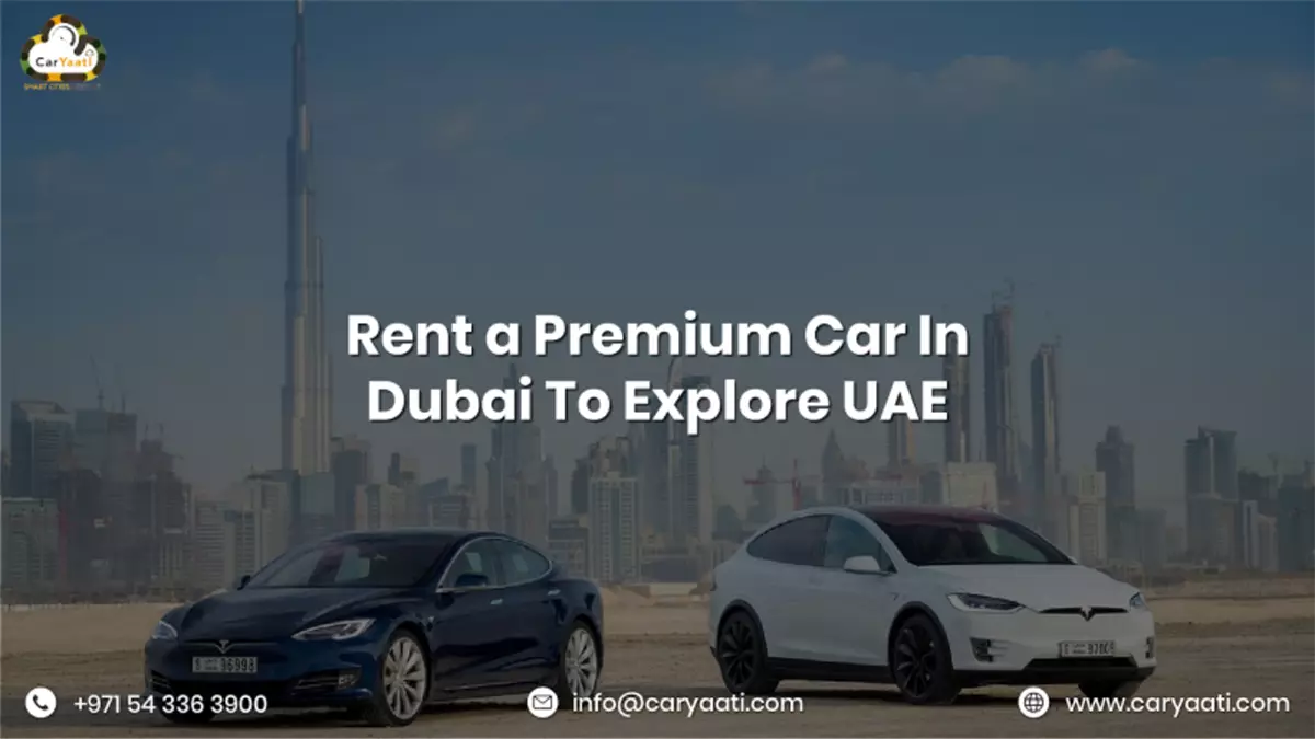 Rent a Luxury Car in Dubai To Explore UAE